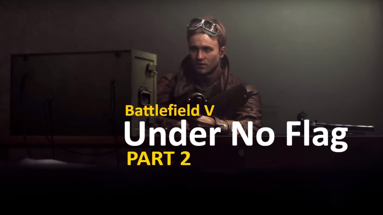 Battlefield V  UNDER NO FLAG Story walkthrough PS4 PART 2
