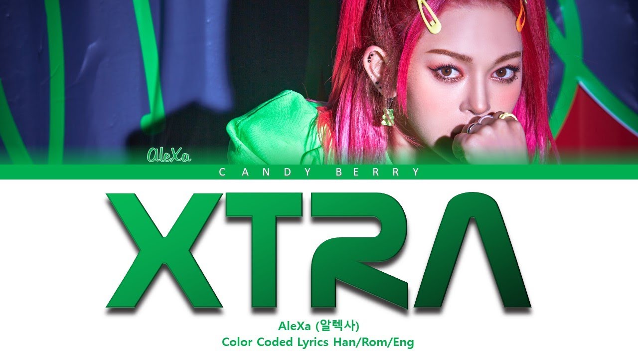 AleXa (알렉사) 'Xtra' [Color Coded Lyrics Han/Rom/Eng 가사] YouTube