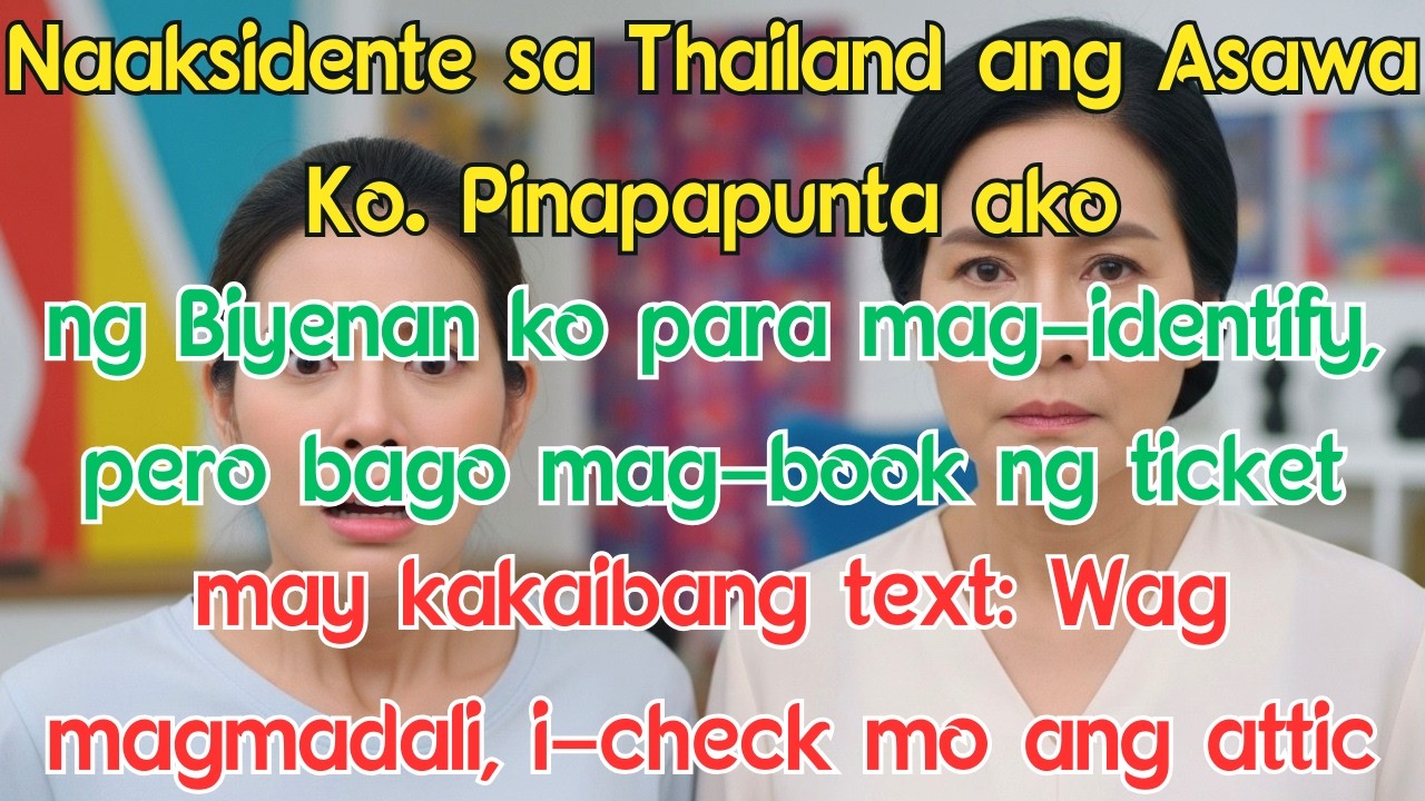 Naaksidente sa Thailand ang Asawa Ko. Pinapapunta ako ng Biyenan ko para mag-identify, pero bago