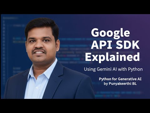 Google API SDK Explained with Gemini AI | Python for Generative AI ...