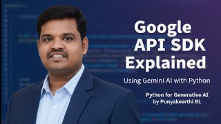 Google API SDK Explained with Gemini AI | Python for Generative AI