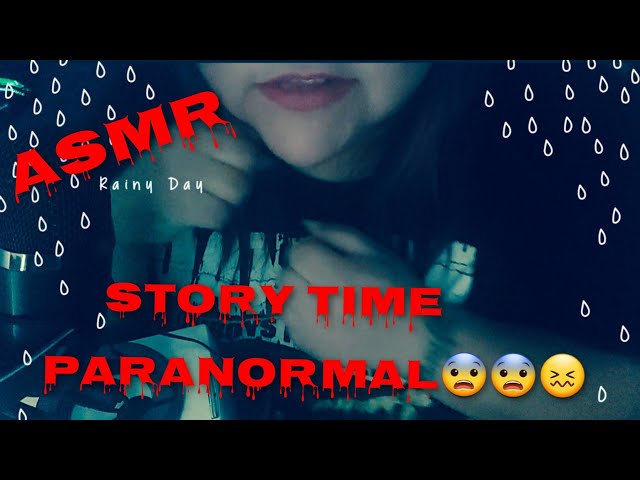 ASMR-Story Time/Paranormal💯%Real😟😖😨|habia un espiritu😱(mes del terror🧟‍♀️🧟‍♂️)