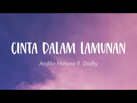 Andika Mahesa feat Dodhy - Cinta Dalam Lamunan (Lirik)