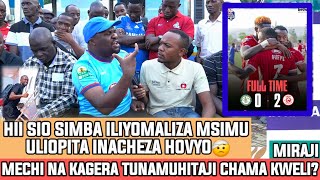 MIRAJI|MECHI TANO SIMBA INACHEZA HOVYO MNO| SIMBA INAENDA SHIMONI HII|ILE SIMBA MOTO IKO WAPI?