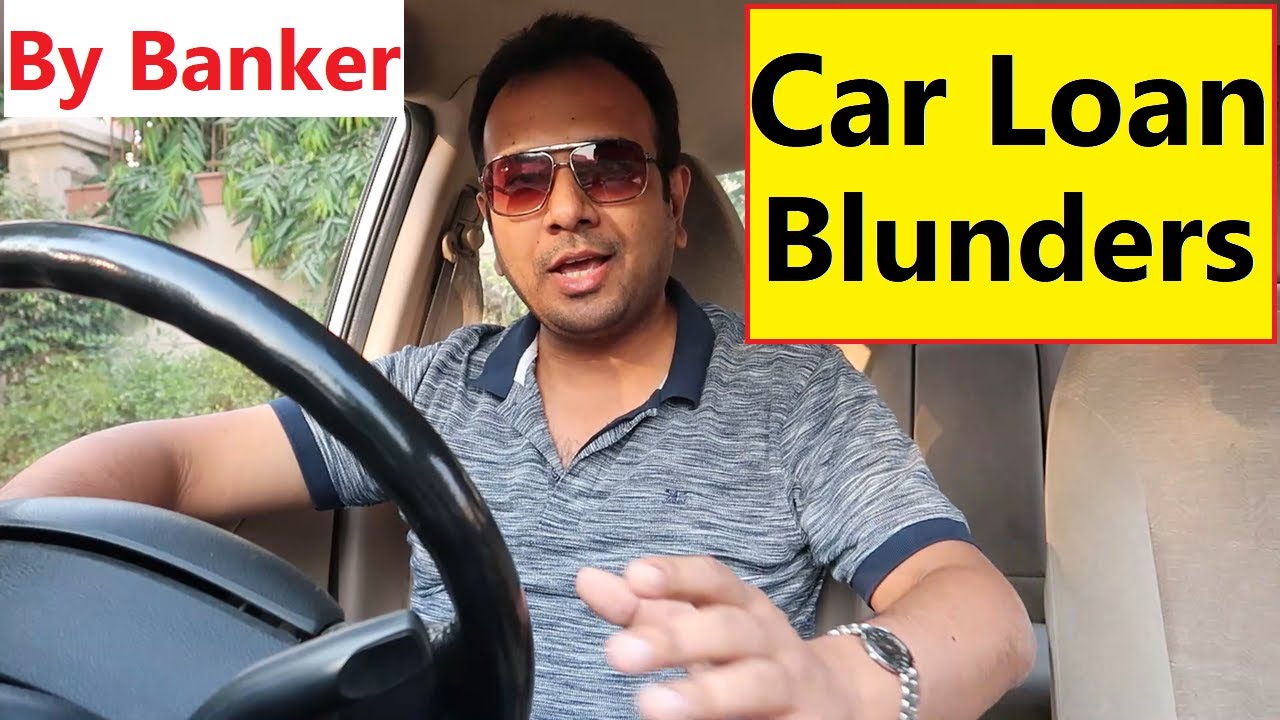 CAR LOAN INSIDER FACTS FROM AN EXBANKER. BIG BLUNDER OF CAR BUYING