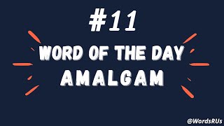 Amalgam - Word of the Day | #11 | Improve your English Vocabulary | Learn Vocabulary