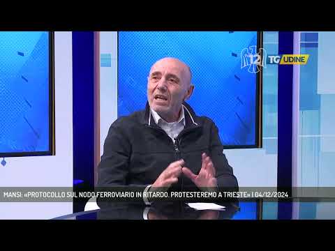 MANSI: «PROTOCOLLO SUL NODO FERROVIARIO IN RITARDO. PROTESTEREMO A TRIESTE» | 04/12/2024