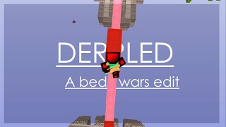 Derpledplzwatchthisandgiveitagoodratingthanks| A bedwars edit #derpCOMP