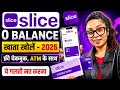 Slice Savings Account Kaise Open Kare 2026 | Zero Balance Account Opening