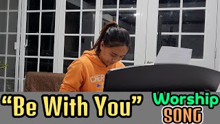 Worship Song Cover/ Be With You By City Harvest Cover by Rhoda D.