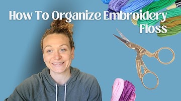 How To Store and Organize Embroidery Floss