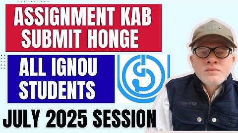 IGNOU JULY 2025 STUDENTS ASSIGNMENT SUBMISSION IMPORTANT UPDATE ( MUST WATCH )