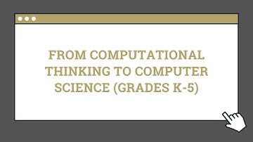 From Computational Thinking to Computer Science (Grades K-5)
