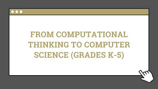 From Computational Thinking to Computer Science (Grades K-5)