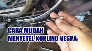 CARA MENYETEL KOPLING VESPA