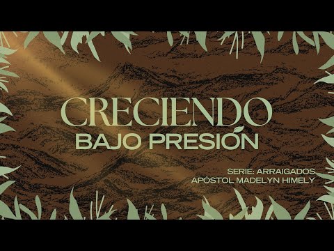 Creciendo Bajo Presión|Apóstol Madelyn Himely