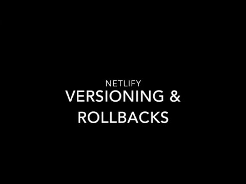 Netlify: Versioning & Rollbacks