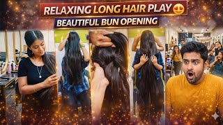 🔥 “relaxing long hair play + beautiful bun opening 😍”