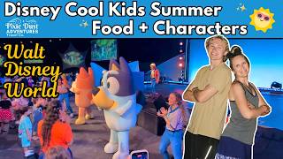 Disney Cool Kids Summer Preview! | Food + Characters: Bluey, Goofy Toy Story - Pixie Dust Adventures