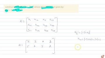 construct 3*4 matrix `A=[a_(ij)]` whose elements `a_(ij)` are given by: `a_(ij) =|-3i+j|`