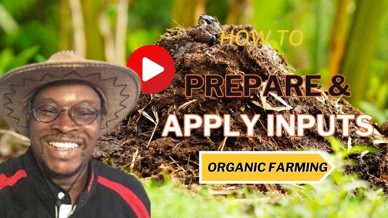 Preparation & Application of inputs in organic farming / agroecology ...