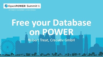 OpenPOWER Summit EU 2019: Free your Database on POWER