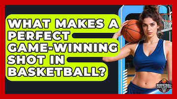 What Makes A Perfect Game-winning Shot In Basketball? - Basketball Stats Central