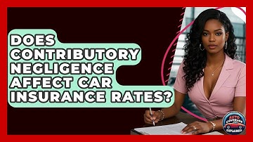 Does Contributory Negligence Affect Car Insurance Rates? - Auto Coverage Explained