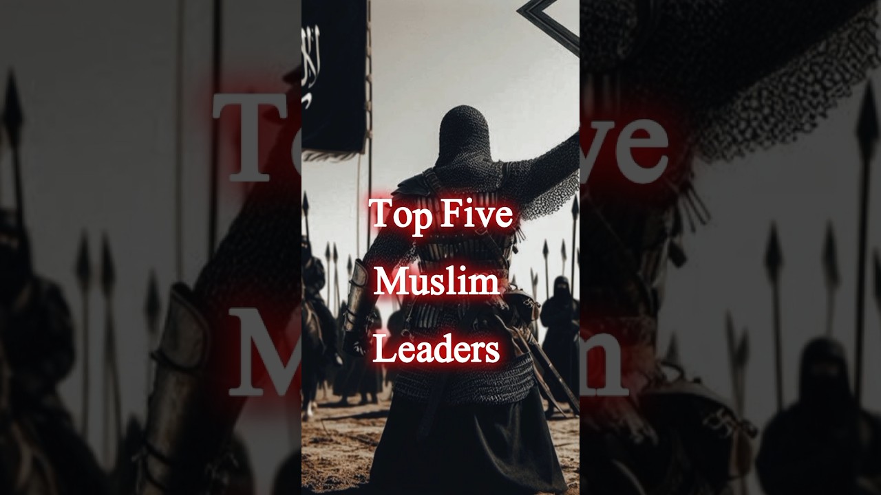 Top Five Muslim leaders||Top Five Muslim warrior's||