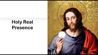 Session 9: Holy Real Presence (Eucharist)