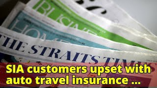 SIA customers upset with auto travel insurance inclusion; airline says it's to protect travellers