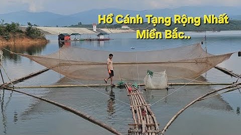 Hồ Cánh Tạng Hòa Bình Là Công Trình Thủy Lợi Lớn Nhất Miền Bắc