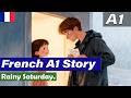 Learn French A1 | A Rainy Saturday | Simple Story |