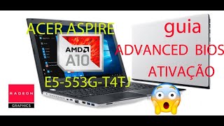 ACER ASPIRE E5-553G T4TJ .BIOS InsydeH2o Menu Avançado Acer e5-553G-T4TJ - Ativar virtualização.