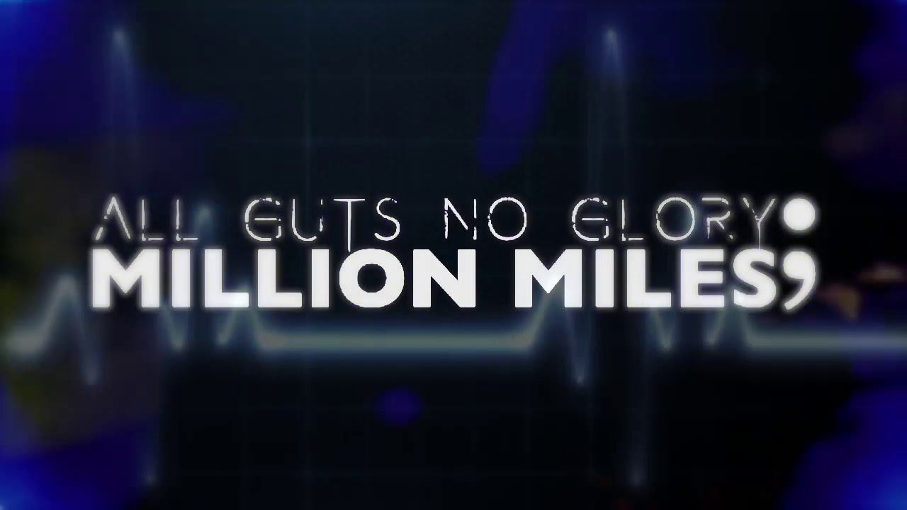 Million Miles - All Guts No Glory (Official)