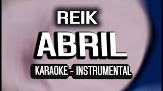 Reik - Abril (KARAOKE - INSTRUMENTAL)