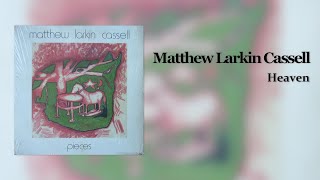 Matthew Larkin Cassell - Heaven