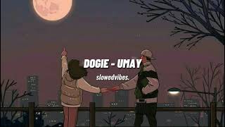 DOGIE - UMAY (slowed + reverb)