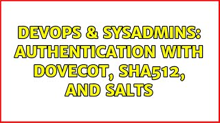 Celebrity DevOps & SysAdmins: Authentication with Dovecot, SHA512, and salts Profile