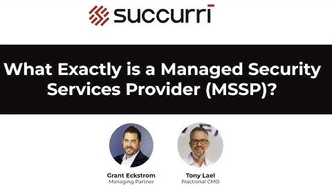 What Exactly is a Managed Security Services Provider (MSSP) | Succurri | IT Company