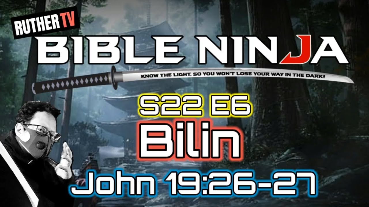 BIBLE NINJA S22 E6 BILIN JOHN 19 26 27 YouTube bible-ninja-s22-e6-bilin-john-19-26-27-youtube
