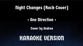 One Direction | Night Changes (Rock Cover) - Andrex KARAOKE VERSION 🎤