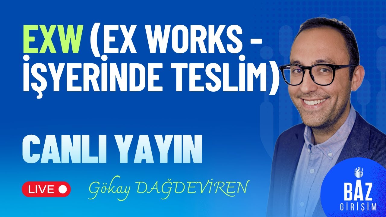 EXW (Ex Works / İşyerinde Teslim)