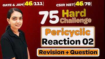Pericyclic Reaction 02 | 75 Hard Challenge | JAM | CSIR NET | GATE 2024 | Vigyan Vriksh