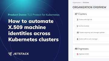 TLS Protect for Kubernetes: Automating Machine Identities Across Kubernetes