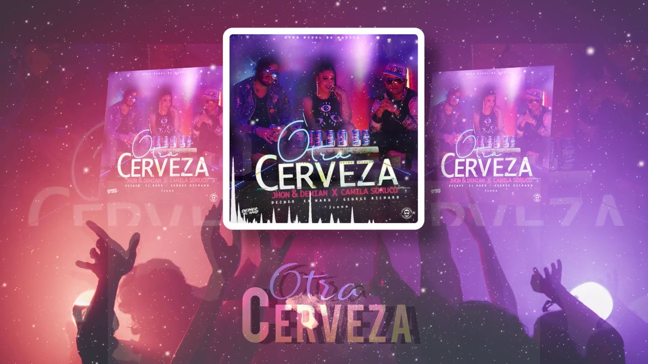 Otra Cerveza (Animación) - Camila Soruco FT Jhon & Demian