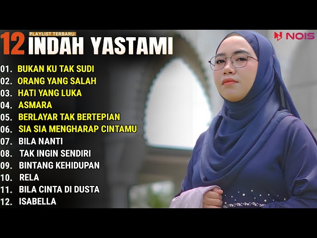 INDAH YASTAMI FULL ALBUM - BUKAN KU TAK SUDI - ORANG YANG SALAH || COVER AKUSTIK TERBAIK 2024 class=