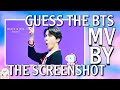 GUESS THE BTS SONG BY THE MV SCREENSHOT | (Easy-Very Hard)