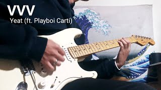 YEAT - VVV (ft. PLAYBOI CARTI) | GUITAR COVER