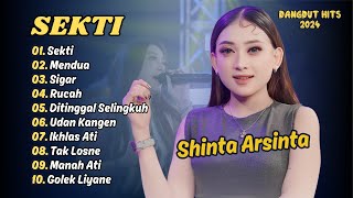 SHINTA ARSINTA | SEKTI | MENDUA | SIGAR | RUCAH | DITINGGAL SELINGKUH | DANGDUT HITS 2024
